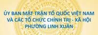 THÔNG TIN MẶT TRẬN TỔ QUỐC VÀ CÁC TỔ CHỨC CHÍNH TRỊ - XÃ HỘI PHƯỜNG LINH XUÂN